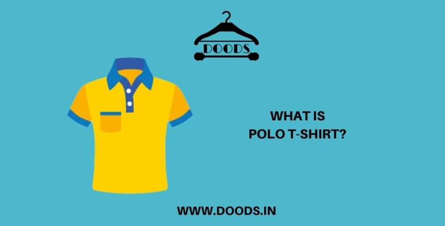 What is Polo T-Shirt and What are the Advantages of Wearing it?