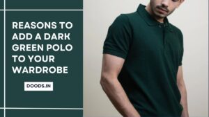 9 Reasons to Add a Dark Green Polo to Your Wardrobe