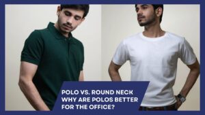 Polo vs. Round Neck: Why Are Polos Better for the Office?